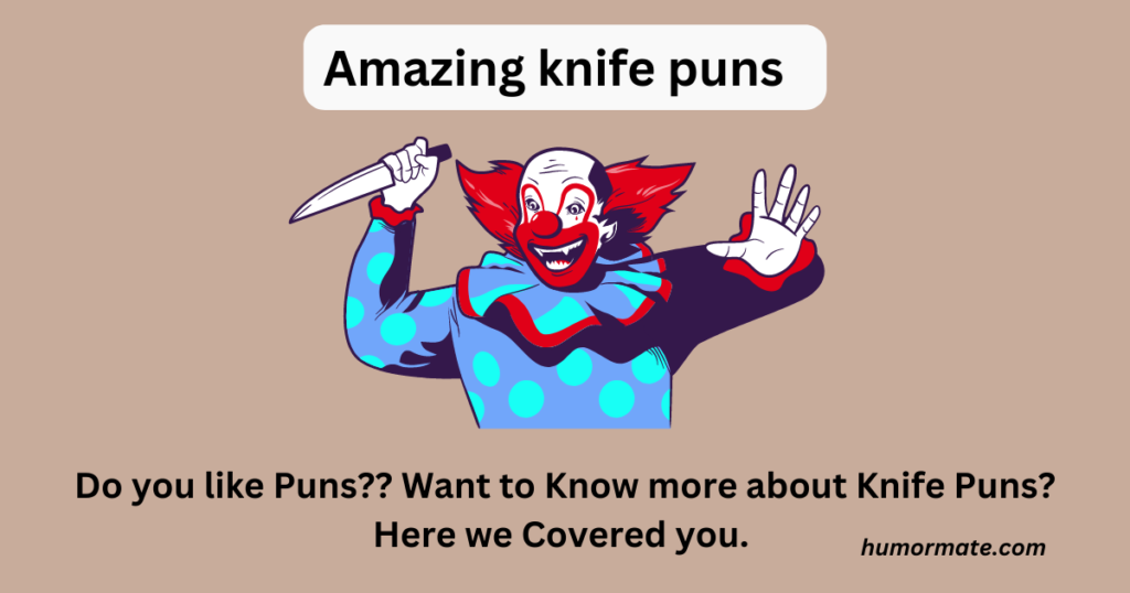 Amazing knife puns