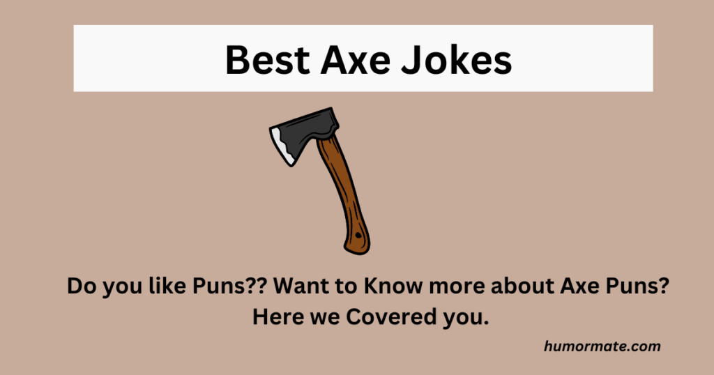Best Axe jokes