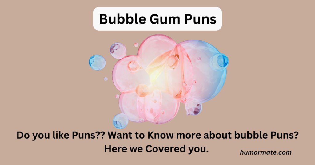 Bubble Gum Puns