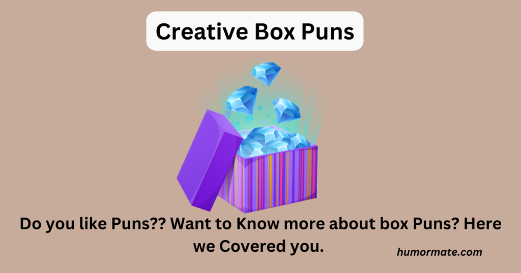 Creative Box Puns