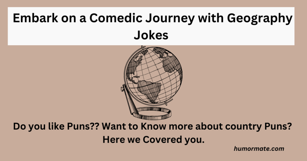  Embark on a Comedic Journey with Geography Jokes