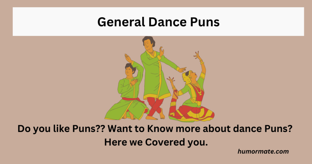 General Dance Puns