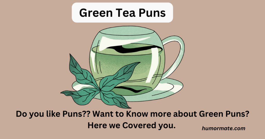 Green Tea Puns