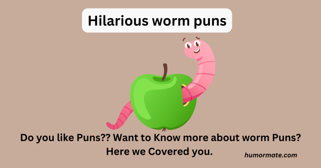 Hilarious-worm-puns