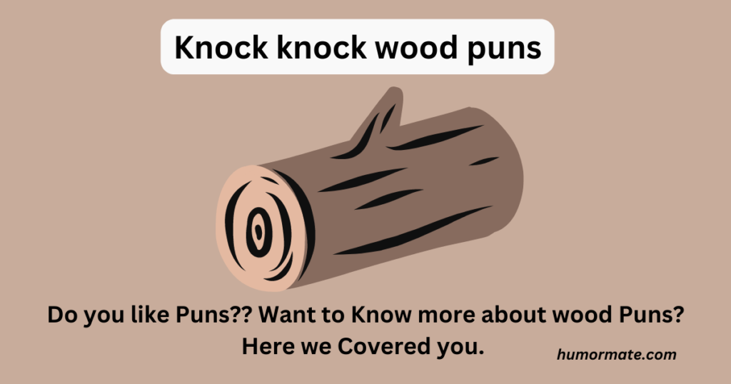 Knock-knock-wood-puns